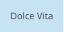 Dolce Vita