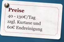 Preise 40 - 130�/Tag zzgl. Kurtaxe und 60��Endreinigung