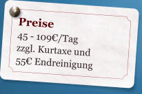 Preise 45 - 109�/Tag zzgl. Kurtaxe und 55��Endreinigung